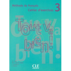 Рабочая тетрадь Tout va bien! 3 Cahier d'exercices