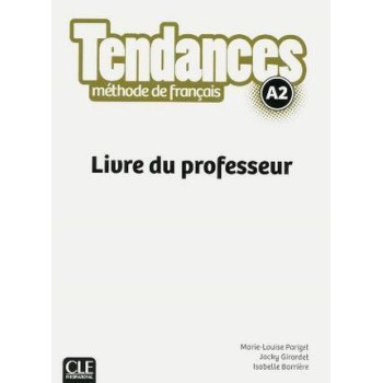 Книга для учителя Tendances A2 Livre du Professeur