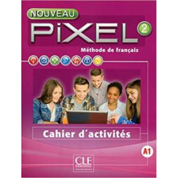 Рабочая тетрадь Pixel Nouveau 2 Cahier d'activités