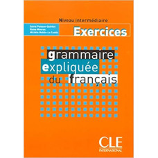 Рабочая тетрадь Grammaire Expliquée du français Intermédiaire Cahier d`exercices
