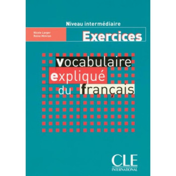Рабочая тетрадь Vocabulaire expliqué du français intermédiaire Cahier d'activités