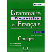 Ответы Grammaire Progressive du français Avancé (2e édition) Corrigés