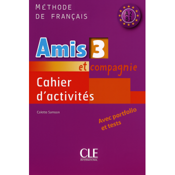Рабочая тетрадь Amis et compagnie 3 Cahier d'exercices