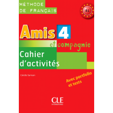 Рабочая тетрадь Amis et compagnie 4 Cahier d'exercices