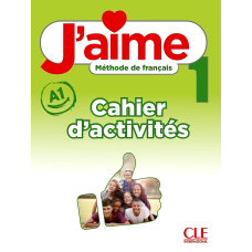 Рабочая тетрадь J'aime 1 Cahier d'activités