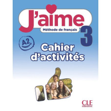 Рабочая тетрадь J'aime 3 Cahier d'activités