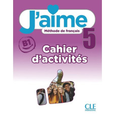 Рабочая тетрадь J'aime 5 Cahier d'activités