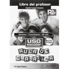  Uso escolar. Aula de gramatica A2+ - Libro del profesor+CD