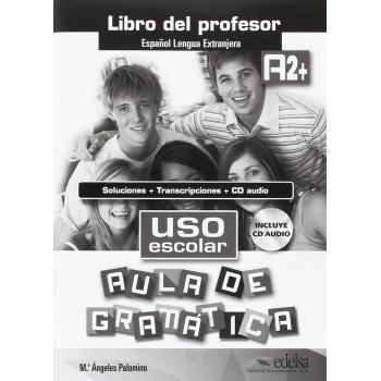  Uso escolar. Aula de gramatica A2+ - Libro del profesor+CD
