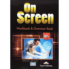 Рабочая тетрадь On screen B2+ Workbook & Grammar Book