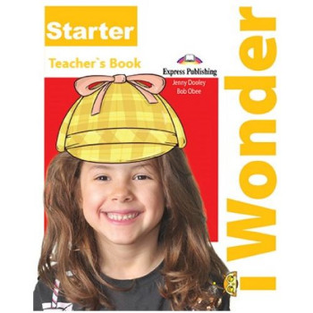 Книга для учителя I Wonder Starter Teacher's Book