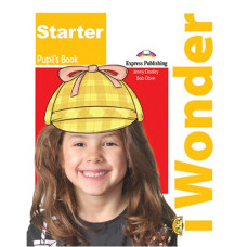Учебник I Wonder Starter Pupil's Book