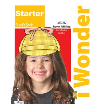 Учебник I Wonder Starter Pupil's Book