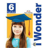 Учебник I Wonder 6 Pupil's Book