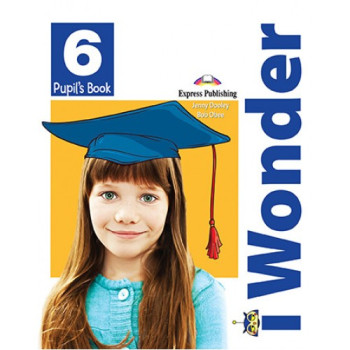 Учебник I Wonder 6 Pupil's Book