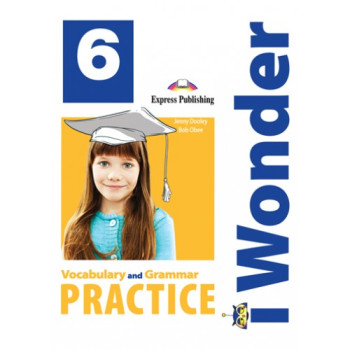 Грамматика I Wonder 6 Vocabulary and Grammar Practice