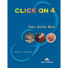 Рабочая тетрадь Click On 4 Video Activity Book