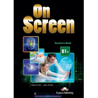 Книга для учителя On screen B1+ Teacher's Book (Ukraine)