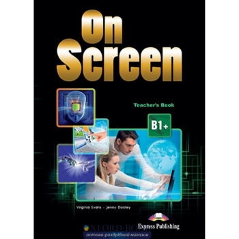 Книга для учителя On screen B1+ Teacher's Book (Ukraine)