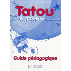 Книга для учителя Tatou le matou : Niveau 1 Guide pédagogique