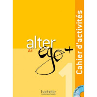 Рабочая тетрадь Alter Ego+ :Niveau 1 Cahier d'activités + CD audio