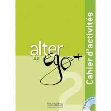 Рабочая тетрадь Alter Ego+ : Niveau 2 Cahier d'activités + CD audio