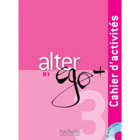 Рабочая тетрадь Alter Ego+ :Niveau 3 Cahier d'activités + CD audio