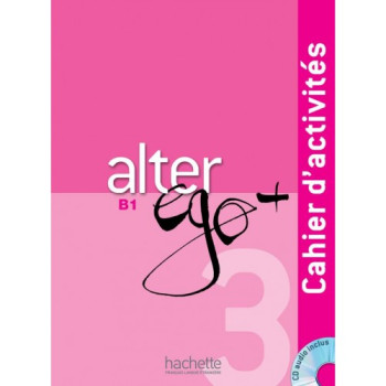 Рабочая тетрадь Alter Ego+ :Niveau 3 Cahier d'activités + CD audio