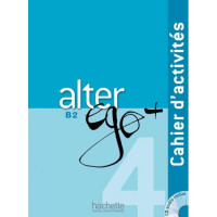 Рабочая тетрадь Alter Ego+ :Niveau 4 Cahier d'activités + CD audio