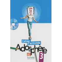 Рабочая тетрадь Adosphère: Niveau 3 (A2) Cahier d'activités + CD-ROM