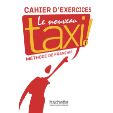 Рабочая тетрадь Le Nouveau Taxi: 1 Cahier d'exercices