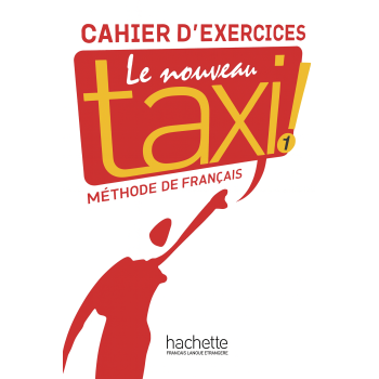 Рабочая тетрадь Le Nouveau Taxi: 1 Cahier d'exercices