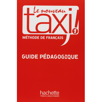 Книга для учителя Le Nouveau Taxi: 1 Guide pédagogique