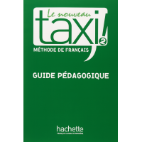 Книга для учителя Le Nouveau Taxi: 2 Guide pédagogique