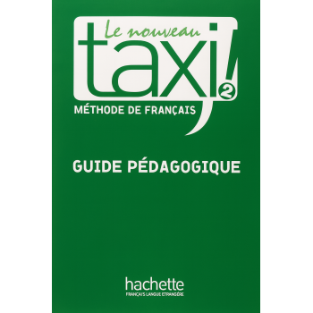 Книга для учителя Le Nouveau Taxi: 2 Guide pédagogique