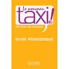 Книга для учителя Le Nouveau Taxi: 3 Guide pédagogique