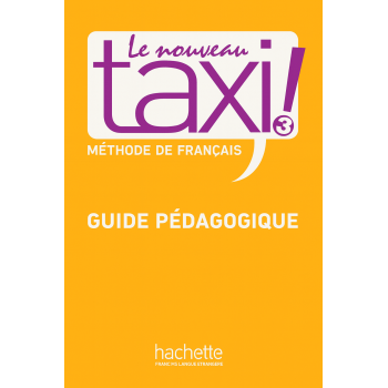 Книга для учителя Le Nouveau Taxi: 3 Guide pédagogique