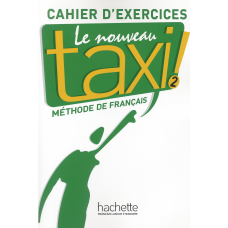 Рабочая тетрадь Le Nouveau Taxi: 2 Cahier d'exercices