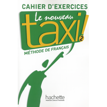 Рабочая тетрадь Le Nouveau Taxi: 2 Cahier d'exercices