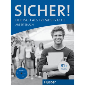 Рабочая тетрадь Sicher! B1+ Arbeitsbuch + CD zum Arbeitsbuch
