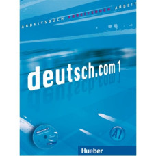 Рабочая тетрадь deutsch.com 1 Arbeitsbuch mit Audio-CD zum Arbeitsbuch