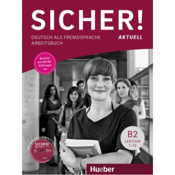 Рабочая тетрадь Sicher! Aktuelle B2 Arbeitsbuch + CD zum Arbeitsbuch