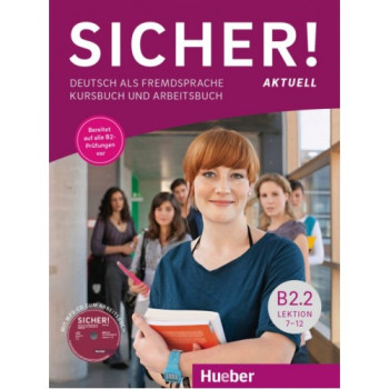 Учебник Sicher! Aktuelle B2/2 Kurs und Arbeitsbuch mit CD-ROM zum Arbeitsbuch, Lektion 7–12