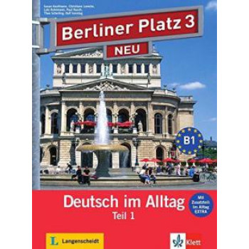 Учебник Berliner Platz 3 NEU Lehr- und Arbeitsbuch Teil 1 + Audio-CD und "Im Alltag EXTRA"
