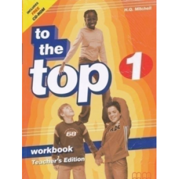 Книга для учителя To the Top 1 Teacher's Workbook
