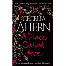 Книга A Place Called Here - Cecelia Ahern