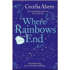Книга Where Rainbows End - Cecelia Ahern