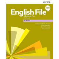 Рабочая тетрадь English File 4th Edition Advanced Plus Workbook with key