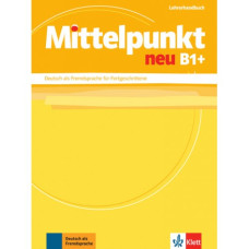 Словарь Mittelpunkt neu B1+ Lehrerhandbuch