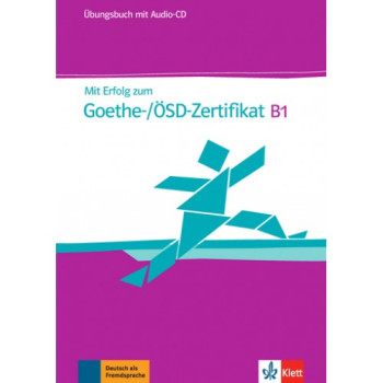 Упражнения Mit Erfolg zum Goethe-/ÖSD-Zertifikat B1 Übungsbuch